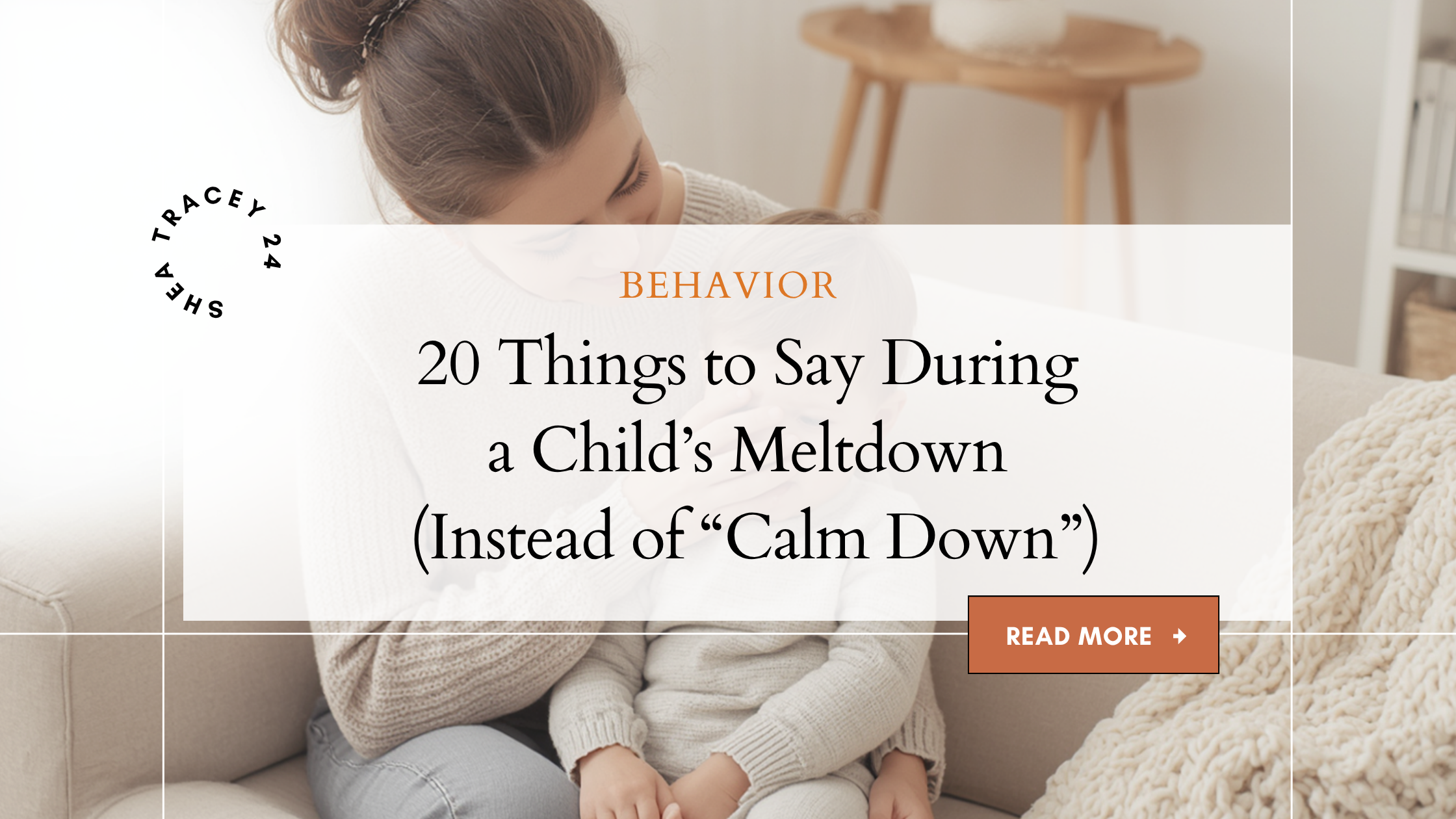 20 Things to Say During a Child’s Meltdown (Instead of “Calm Down”)